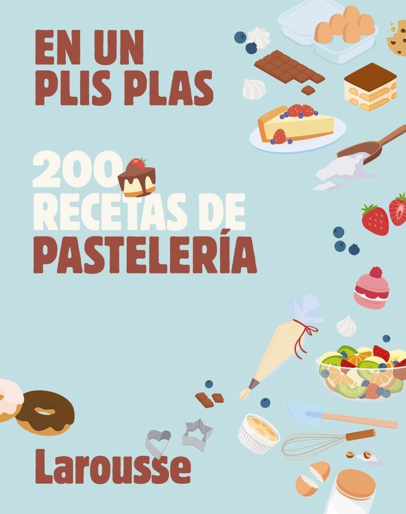 200 RECETAS DE PASTELERIA, de EDITIONS LAROUSSE | portada del libro