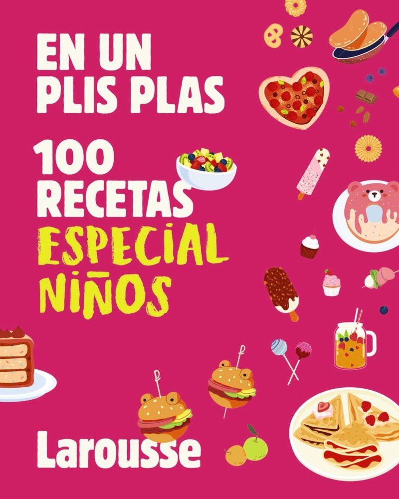 100 RECETAS ESPECIAL NIÑOS, de EDITIONS LAROUSSE | portada del libro