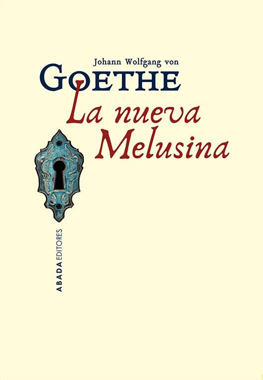 LA NUEVA MELUSINA, de GOETHE, J.W. VON | portada del libro