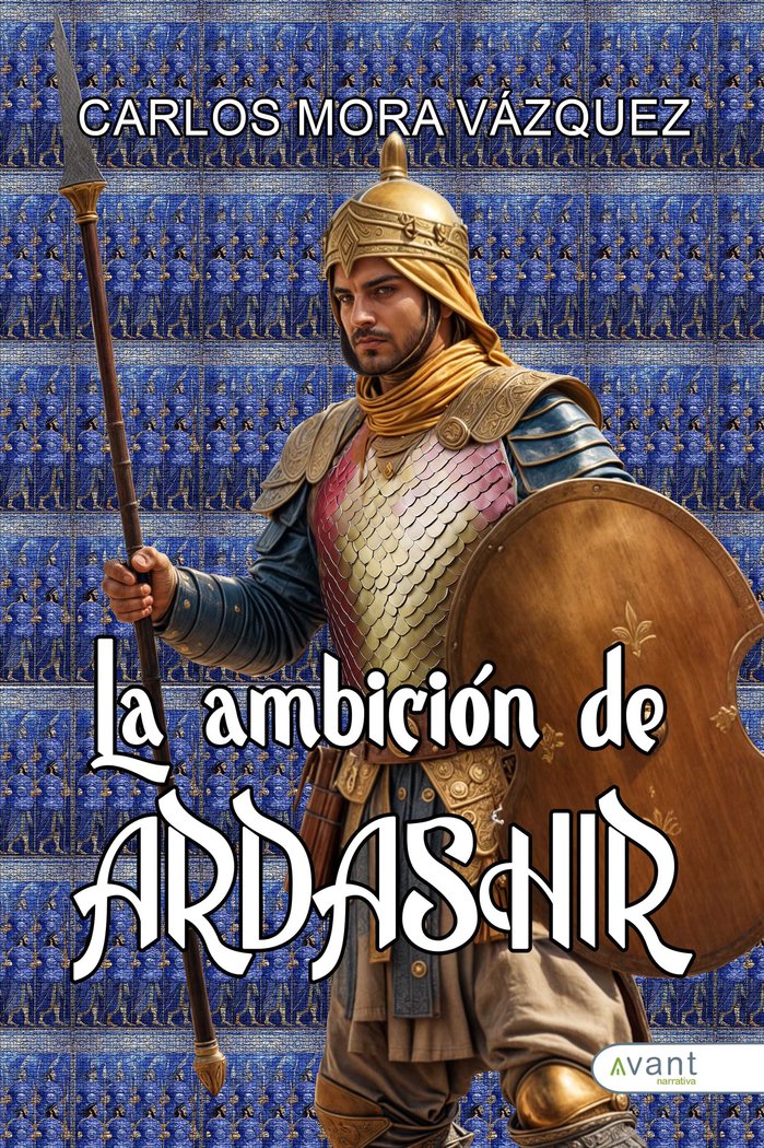 LA AMBICIÓN DE ARDASHIR, de Mora Vázquez, Carlos | portada del libro