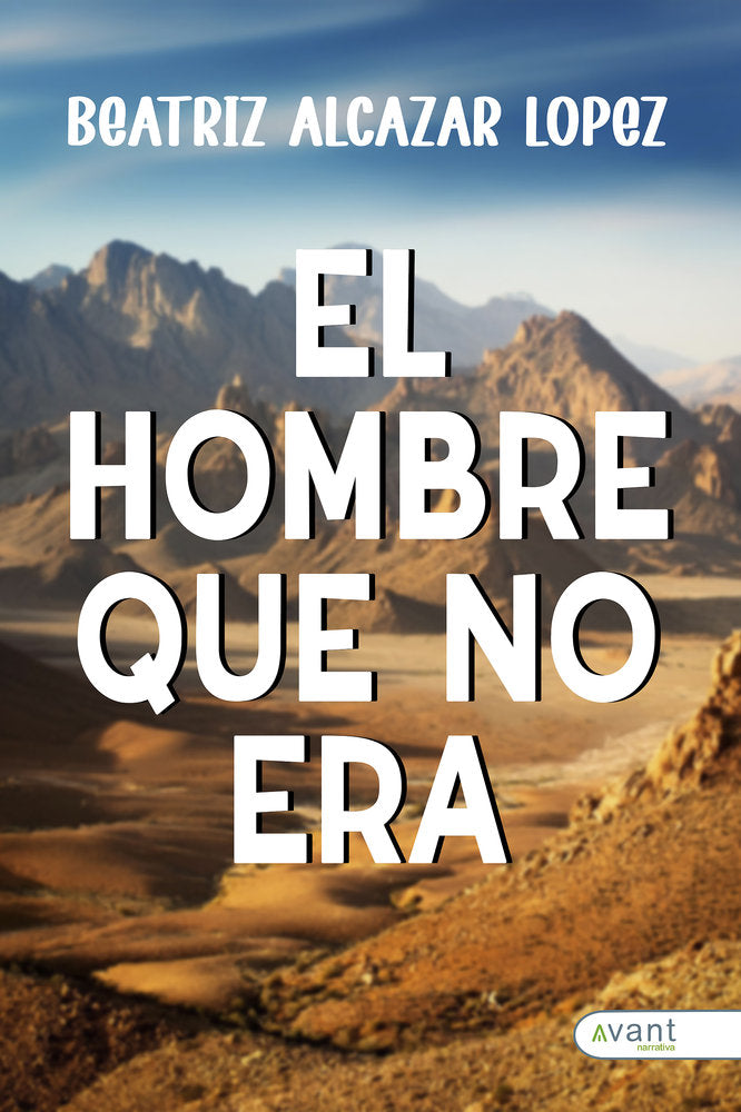 EL HOMBRE QUE NO ERA, de Alcázar López, Beatriz | portada del libro