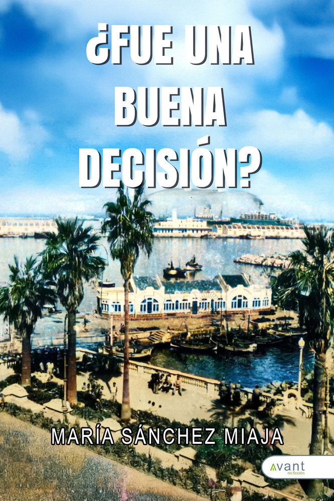¿FUE UNA BUENA DECISIÓN?, de Sánchez Miaja, María | portada del libro