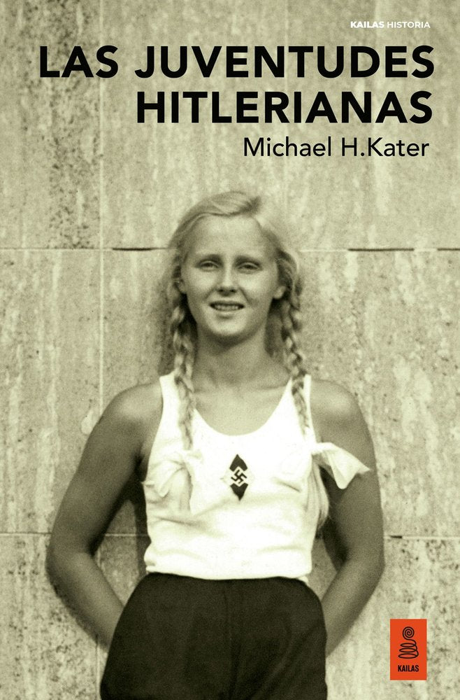 LAS JUVENTUDES HITLERIANAS, de KATER, MICHAEL | portada del libro