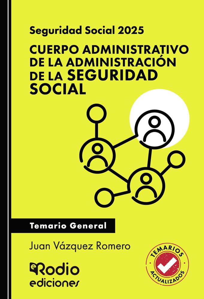 SEGURIDAD SOCIAL 2025 CUERPO ADMINISTRATIVO TEMARIO GENERAL, de JUAN VAZQUEZ ROMERO | portada del libro