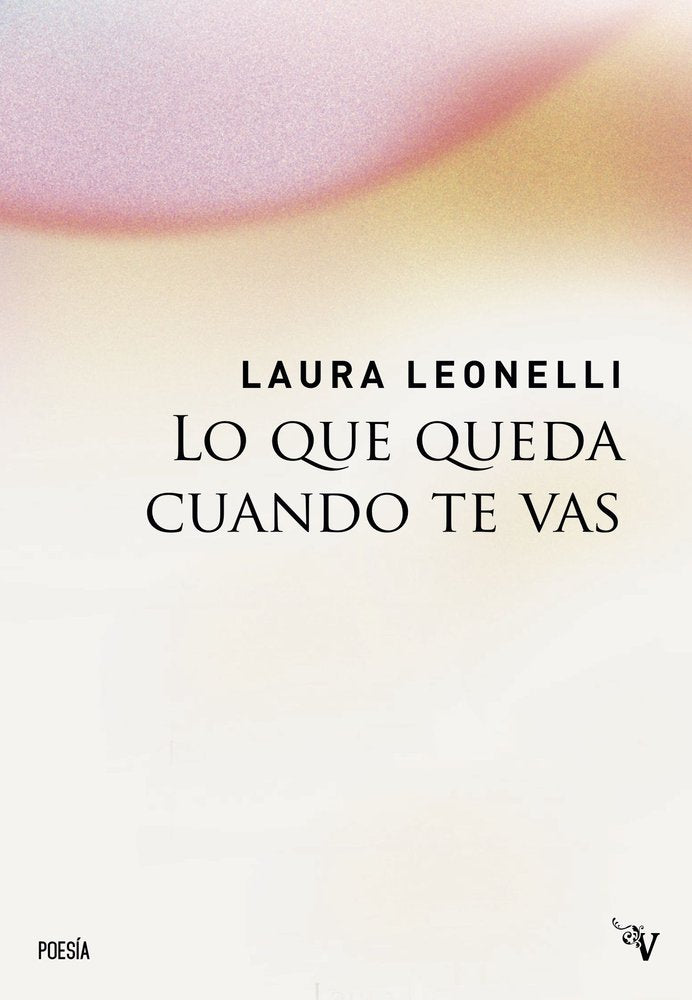LO QUE QUEDA CUANDO TE VAS, de LEONELLI,LAURA | portada del libro