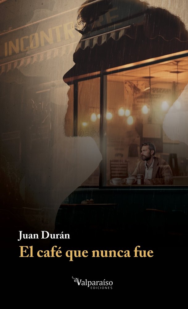 EL CAFE QUE NUNCA FUE, de DURAN, JUAN | portada del libro