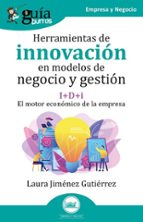 HERRAMIENTAS DE INNOVACIÓN EN MODELOS DE NEGOCIO Y GESTIÓN, de LAURA JIMENEZ GUTIERREZ | portada del libro