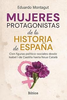 MUJERES PROTAGONISTAS DE LA HISTORIA DE ESPAÑA, de MONTAGUT | portada del libro