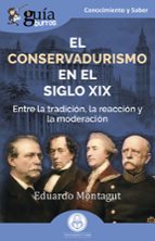 CONSERVADURISMO EN EL SIGLO XIX, EL, de EDUARDO MONTAGUT | portada del libro