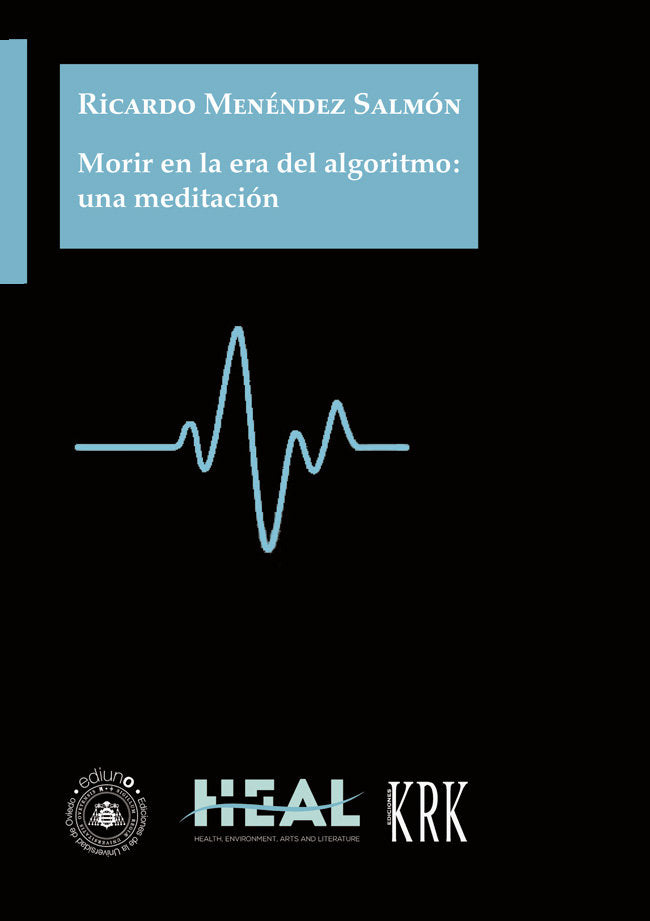 MORIR EN LA ERA DEL ALGORITMO: UNA MEDITACION, de RICARDO MENENDEZ SALMON | portada del libro