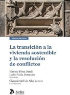 TRANSICION VIVIENDA SOSTENIBLE Y RESOLUCION DE CONFLICTOS, de CHANTAL MOLL DE ALBA LACUVE | portada del libro