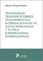 TELETRABAJO TRANSFRONTERIZO TRANSFERENCIAS INTERNACIONALES, de Alfonso Ortega Gimenez | portada del libro