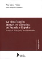 LA PLANIFICACION ENERGETICO CLIMATICA EN FRANCIA Y ESPAÑA, de PILAR LUCEA FRANCO | portada del libro