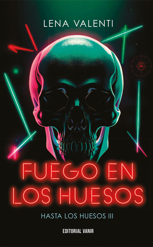 FUEGO EN LOS HUESOS, de VALENTI, LENA | portada del libro