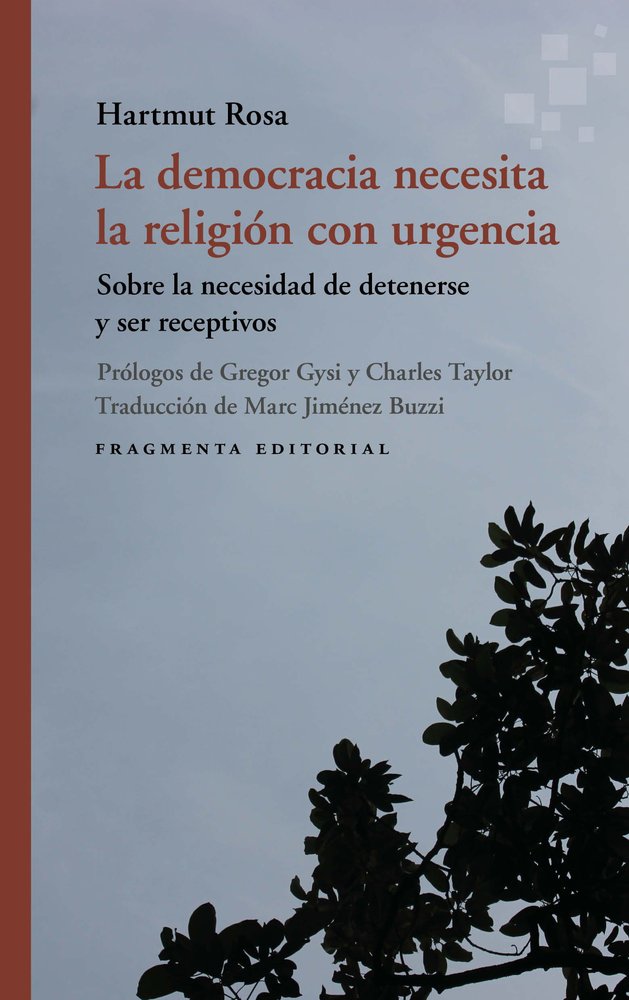 LA DEMOCRACIA NECESITA LA RELIGION CON URGENCIA, de ROSA, HARTMUT | portada del libro