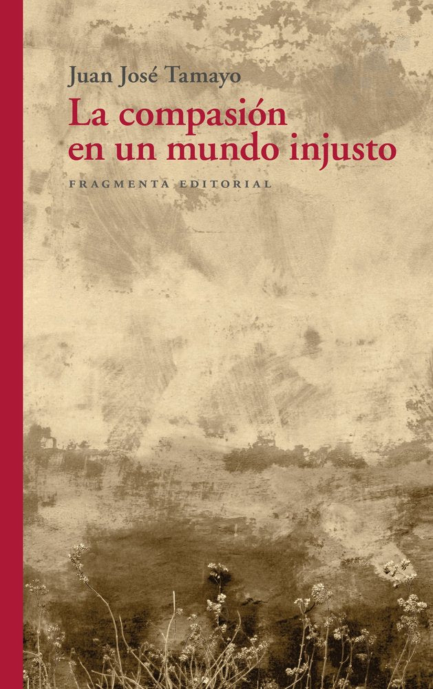 LA COMPASION EN UN MUNDO INJUSTO, de TAMAYO ACOSTA, JUAN JOSE | portada del libro