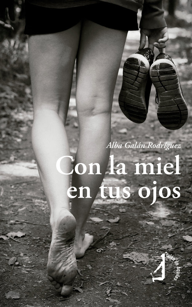 Con la miel en tus ojos, de , Galán Rodríguez, Alba | portada del libro