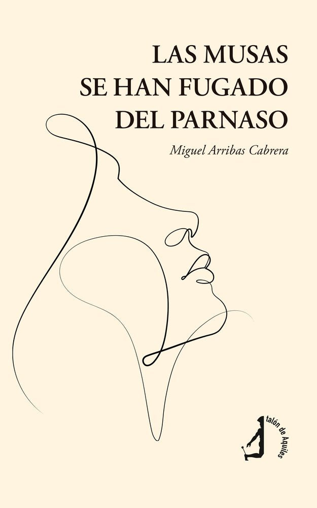 Las musas se han fugado del Parnaso, de , Arribas Cabrera, Miguel | portada del libro