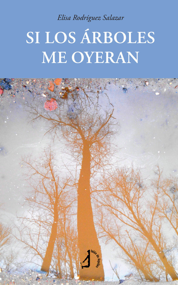 Si los árboles me oyeran, de , Rodríguez Salazar, Elisa | portada del libro