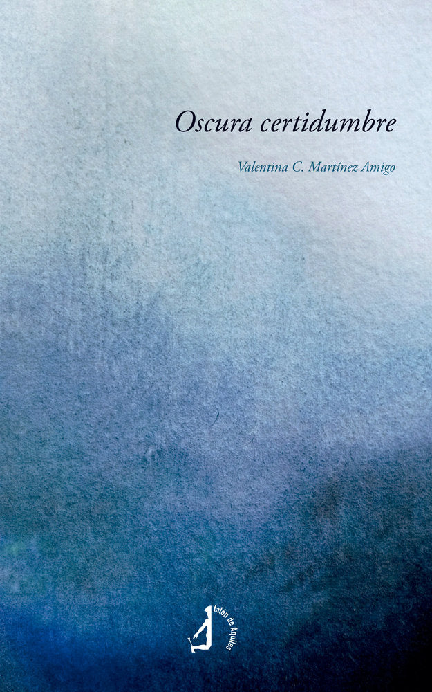 Oscura certidumbre, de , Martínez Amigo, Valentina C. | portada del libro