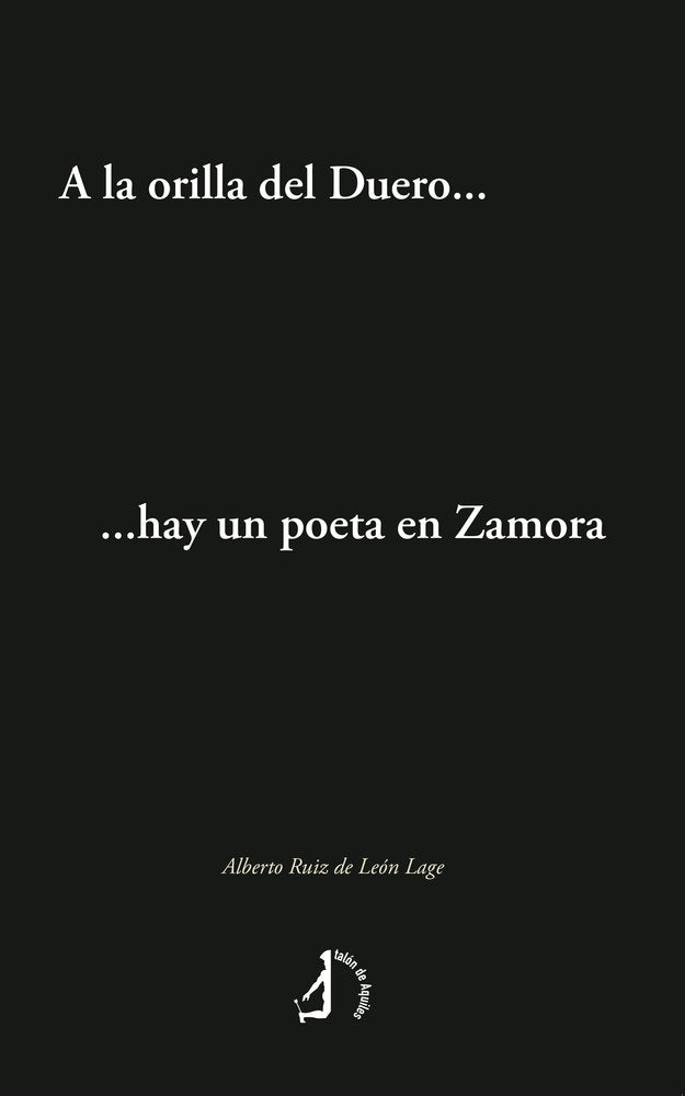 A la orilla del Duero...hay un poeta en Zamora, de , Ruiz de León Lage, Alberto | portada del libro