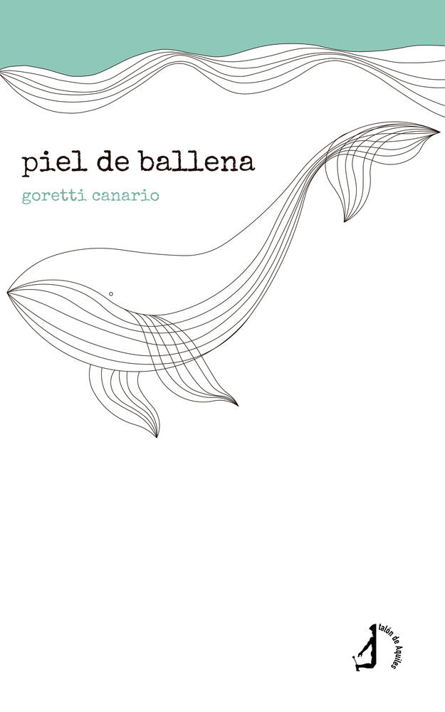 Piel de ballena, de , Canario, Goretti | portada del libro