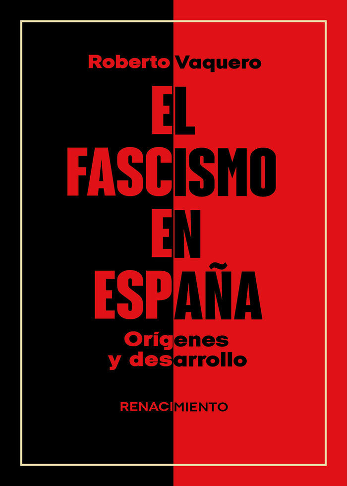 FASCISMO EN ESPAÑA ORIGENES Y DESARROLLO,EL, de VAQUERO,ROBERTO | portada del libro