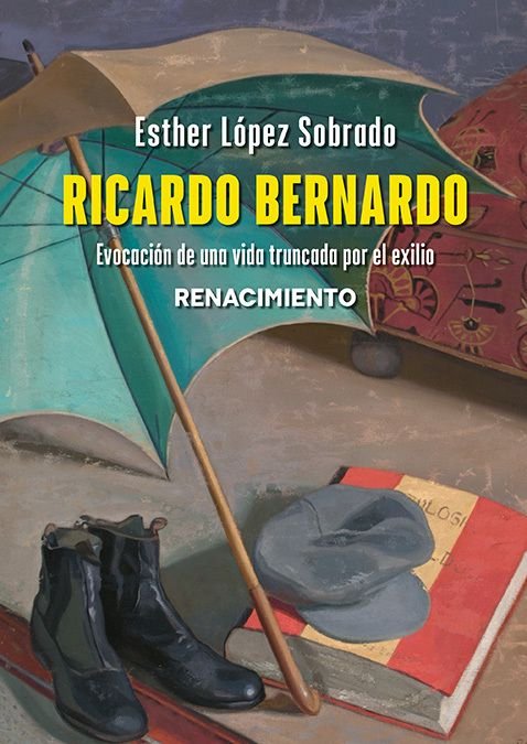 RICARDO BERNARDO. EVOCACION DE UNA VIDA TRUNCADA POR EL EXILIO, de LOPEZ SOBRADO, ESTHER | portada del libro