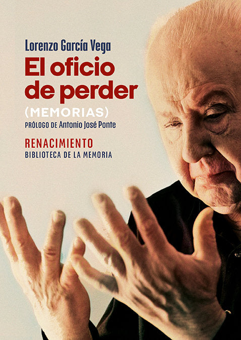El oficio de perder. Memorias, de GARCIA VEGA, LORENZO | portada del libro