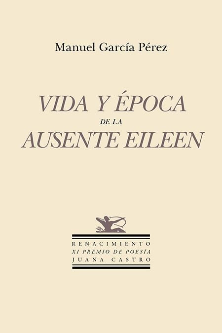 VIDA Y EPOCA DE LA AUSENTE EILEEN, de GARCIA PEREZ, MANUEL | portada del libro