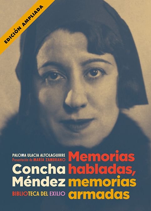 CONCHA MENDEZ. MEMORIAS HABLADAS, MEMORIAS ARMADAS, de ULACIA ALTOLAGUIRRE, PALOMA | portada del libro