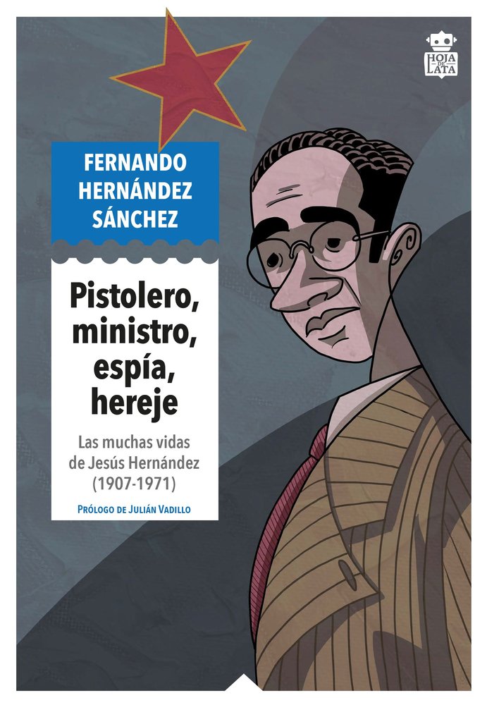 PISTOLERO, MINISTRO, ESPIA, HEREJE, de HERNANDEZ SANCHEZ | portada del libro