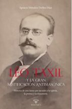LEO TAXIL Y LA GRAN MISTIFICACION ANTIMASONICA, de IGNACIO MENDEZ TRELLES DIAZ | portada del libro