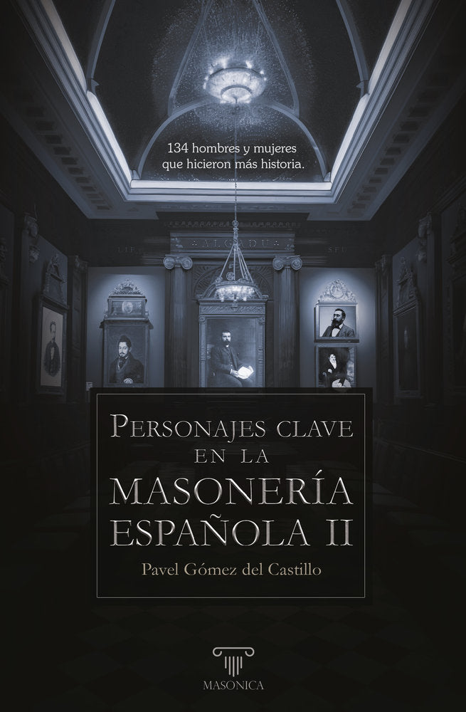 PERSONAJES CLAVE EN LA MASONERIA ESPAÑOLA II, de GOMEZ DEL CASTILLO, PAVEL | portada del libro