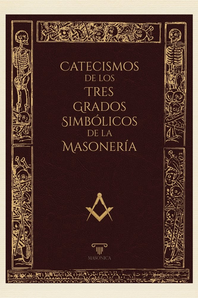 CATECISMOS DE LOS TRES GRADOS SIMBOLICOS DE LA MASONERIA, de ANONIMO | portada del libro