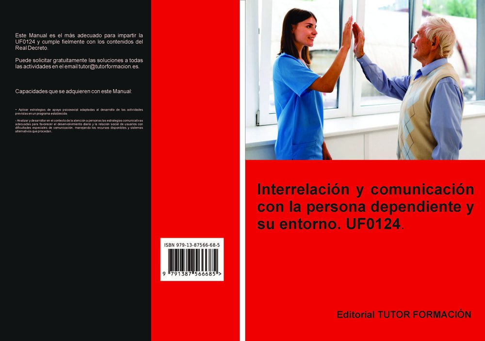 INTERRELACION Y COMUNICACION CON LA PERSONA DEPENDIENTE Y SU ENTORNO. UF0124., de LADRON JIMENEZ, MIGUEL ANGEL | portada del 
