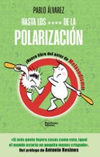 HASTA LOS **** DE LA POLARIZACION, de Pablo Álvarez | portada del libro