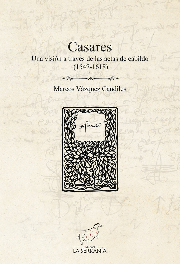 Casares. Una visión a través de las actas de cabildo (1547-1, de Vázquez Candiles, Marcos | portada del libro