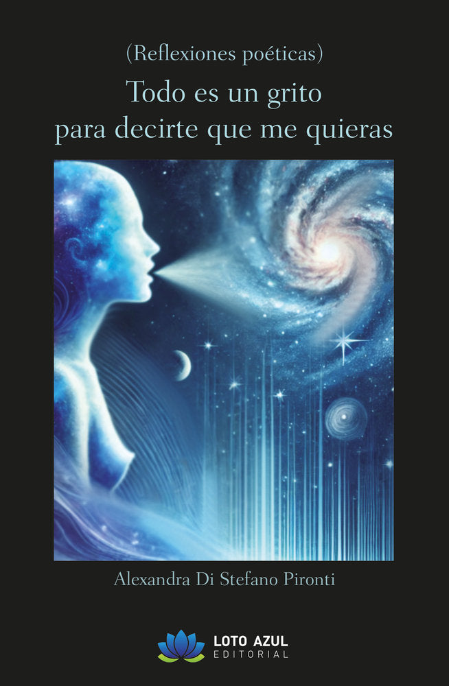 Todo es un grito para decirte que me quieras, de Di Stefano Pironti, Alexandra | portada del libro