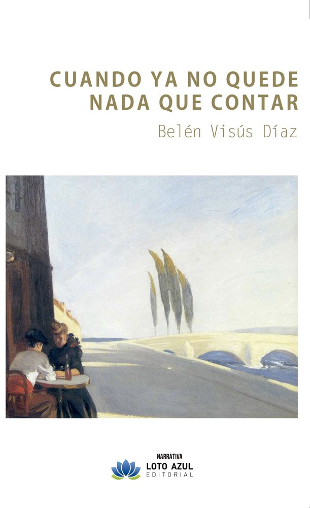 Cuando ya no quede nada que contar, de Visús Díaz, Belén | portada del libro