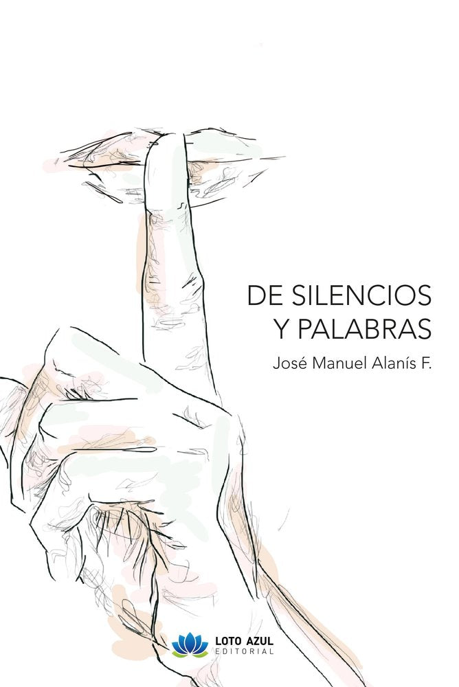 De silencios y palabras, de Alanís F., José Manuel | portada del libro