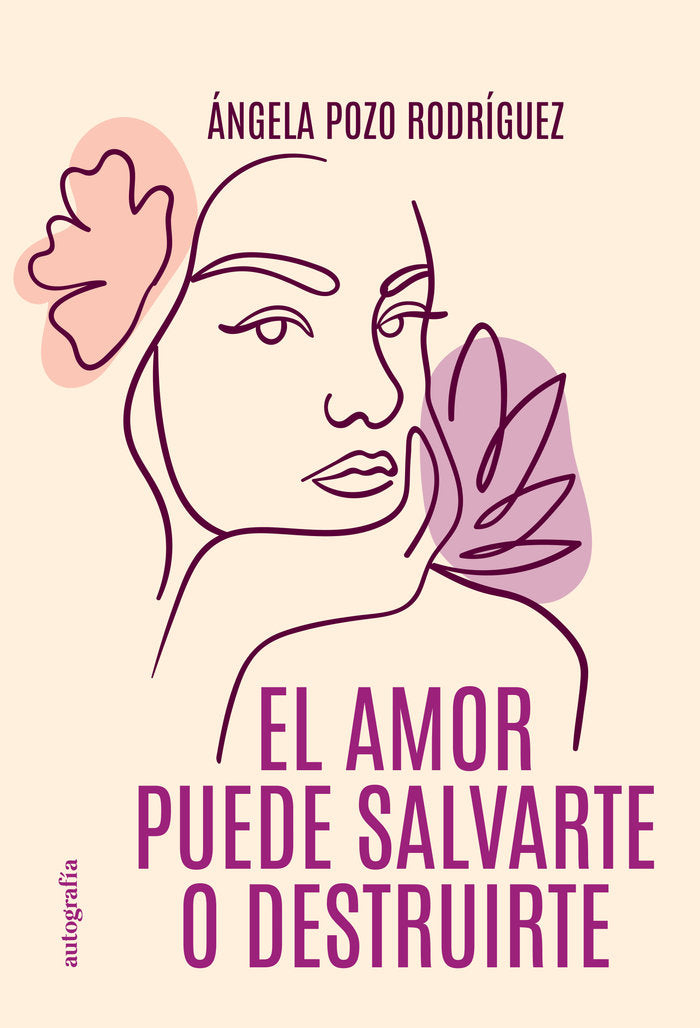 El amor puede salvarte o destruirte, de Pozo Rodríguez, Ángela | portada del libro