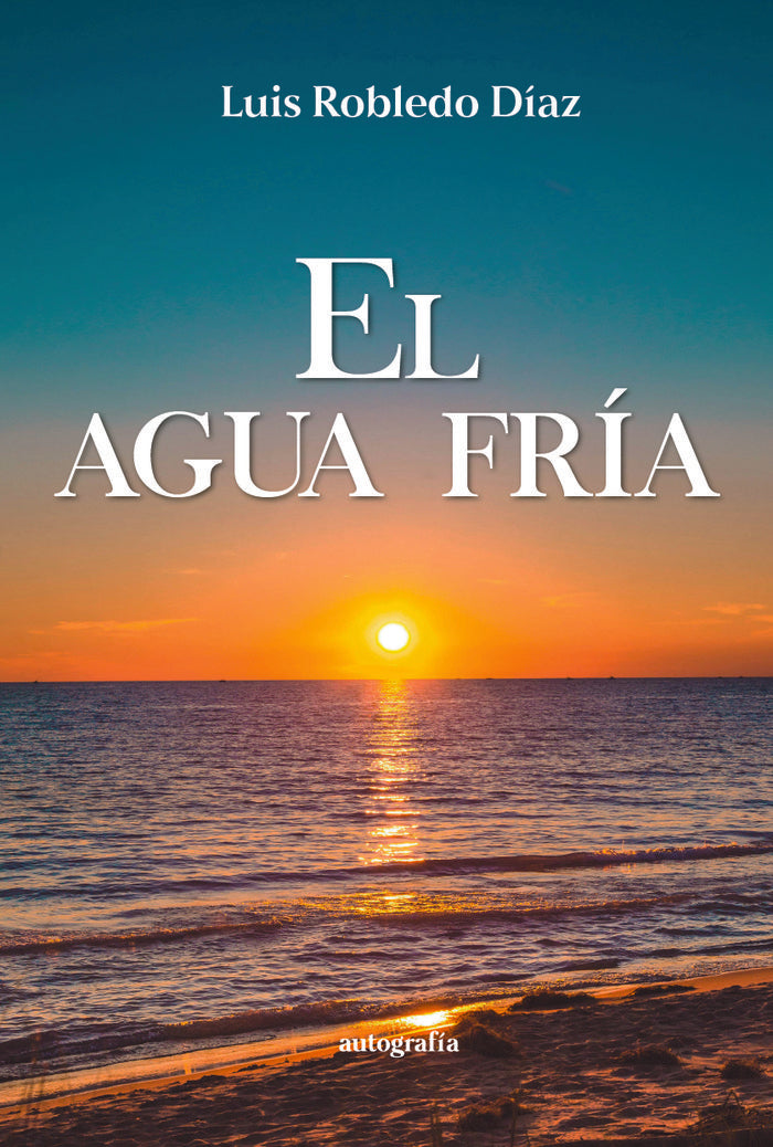 El agua fría, de Robledo Díaz, Luis | portada del libro
