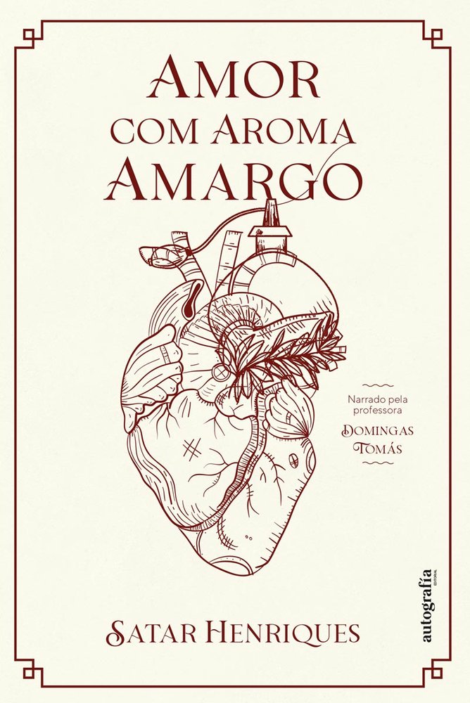 Amor com aroma amargo, de Henriques, Satar | portada del libro