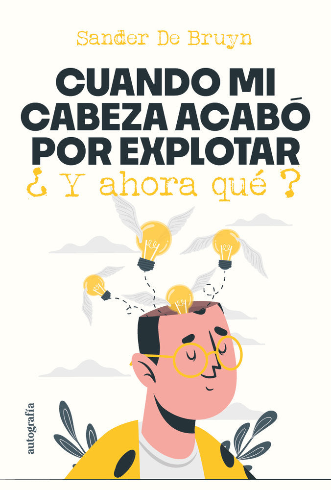 Cuando mi cabeza acabó por explotar, de De Bruyn, Sander | portada del libro