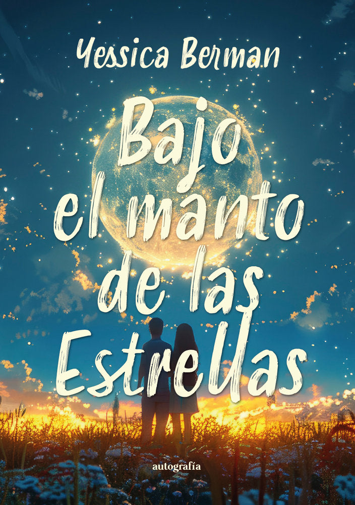 Bajo el manto de las estrellas, de Berman, Yessica | portada del libro