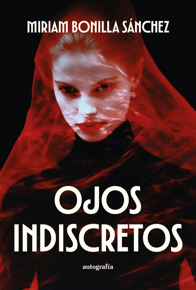 Ojos indiscretos, de Bonilla Sánchez, Miriam | portada del libro