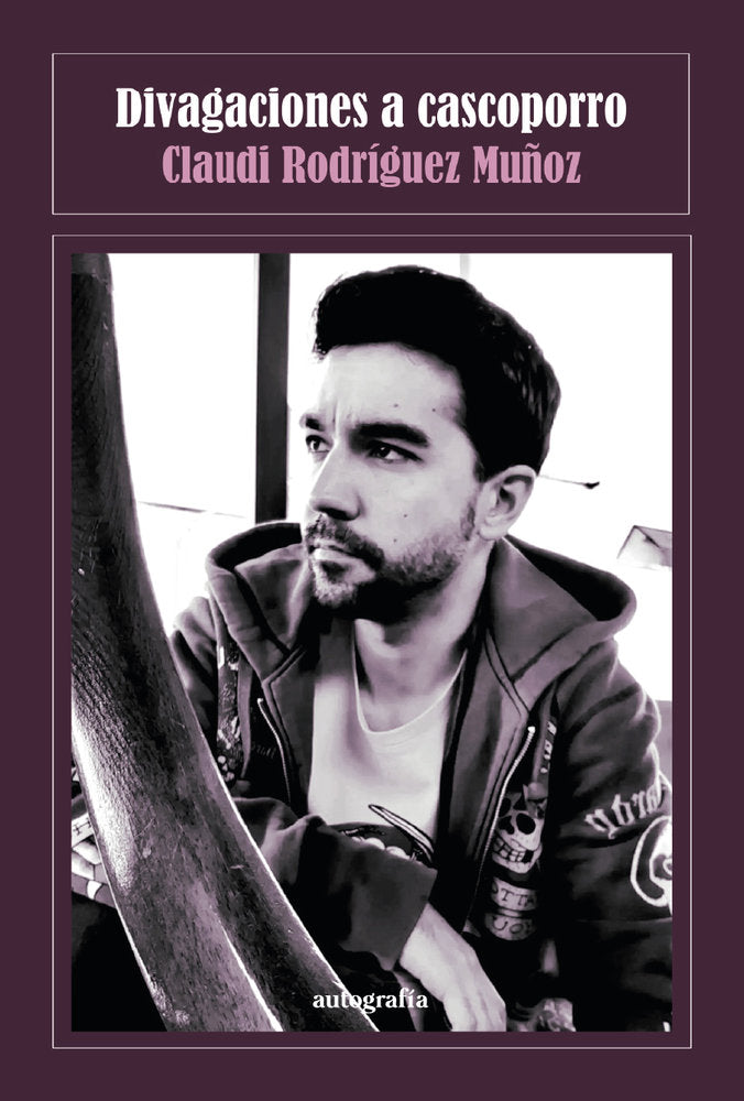 Divagaciones a cascoporro, de Rodríguez Muñoz, Claudi | portada del libro