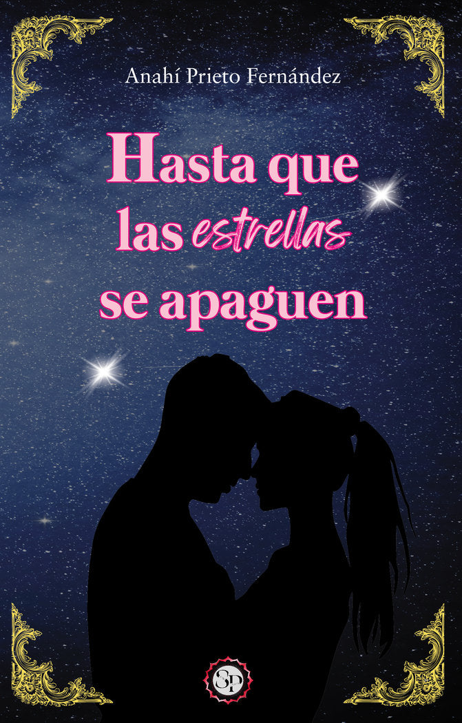 Hasta que las estrellas se apaguen, de Prieto Fernández, Anahí | portada del libro