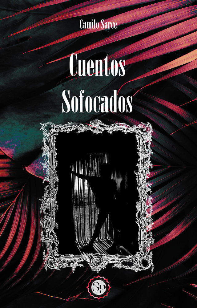 Cuentos sofocados, de Sarce, Camilo | portada del libro